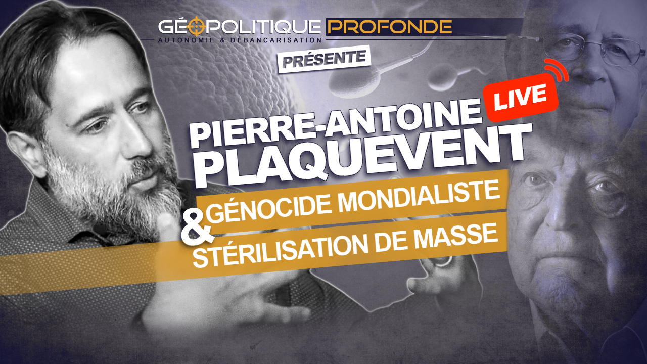 Mondialisme et stérilisation avec Pierre-Antoine Plaquevent