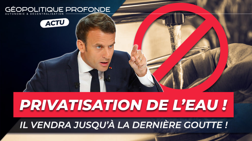 Macron veut privatiser l'eau