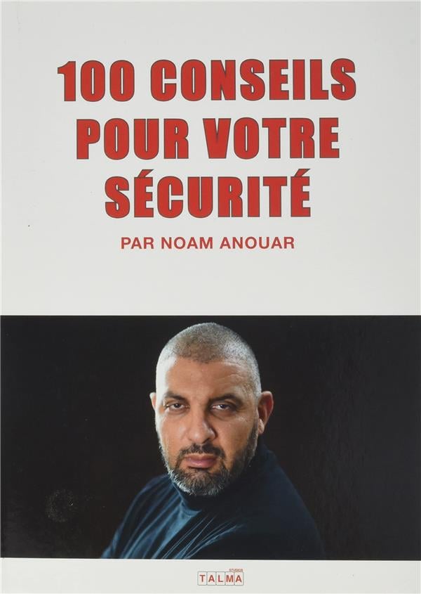 100 conseils pour votre sécurité-  Noam
Anouar