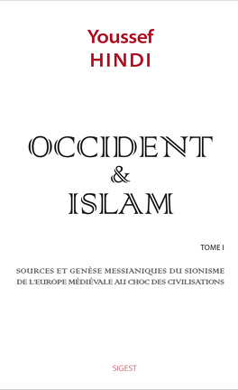 Occident et Islam, Tome 1- Youssef Hindi