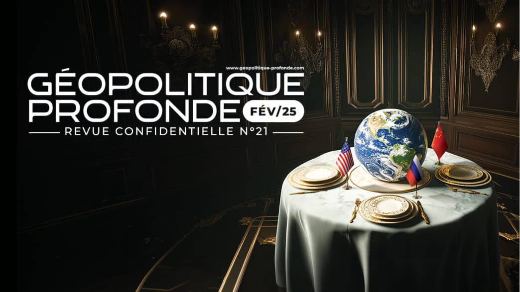 Revue Mensuelle Géopolitique Profonde - Février 2025